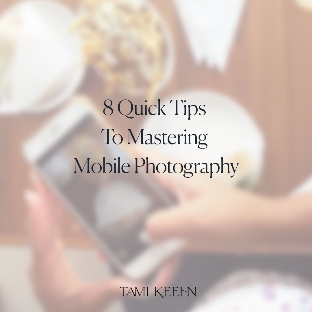 8 Tips to Mastering Mobile Photography by Tami Keehn